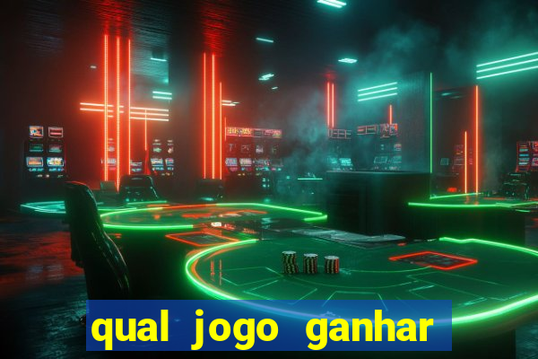 qual jogo ganhar dinheiro sem depositar nada