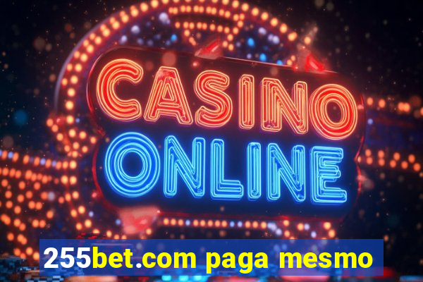 255bet.com paga mesmo