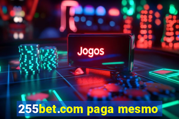 255bet.com paga mesmo