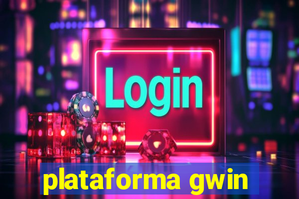 plataforma gwin