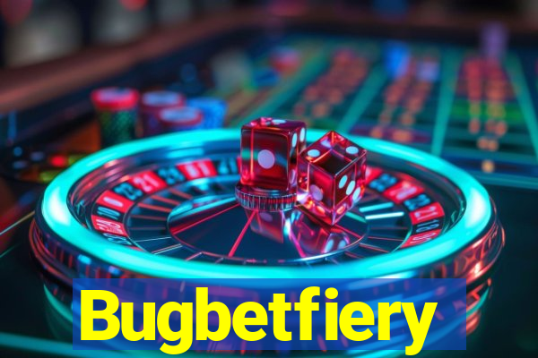 Bugbetfiery