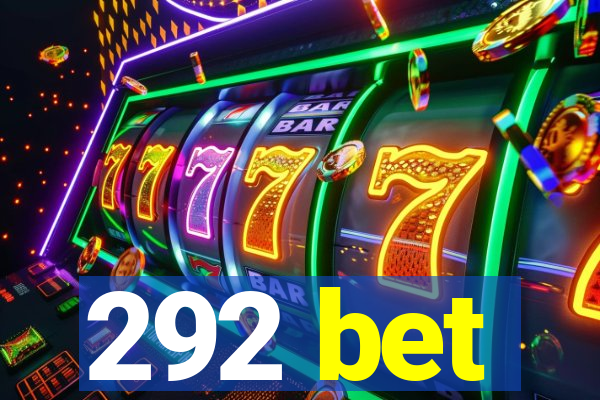 292 bet