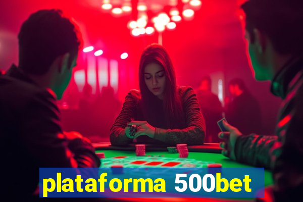 plataforma 500bet