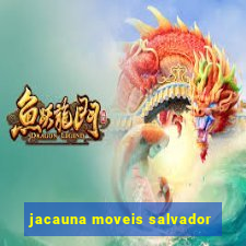 jacauna moveis salvador