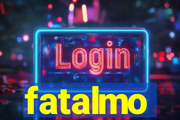 fatalmo