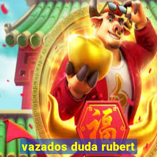 vazados duda rubert