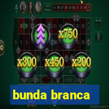 bunda branca