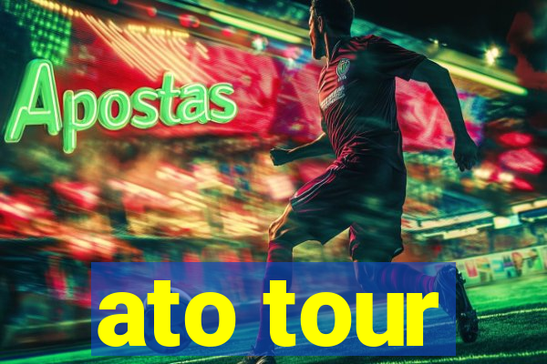 ato tour