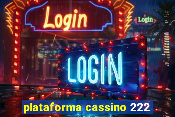 plataforma cassino 222