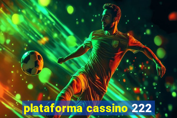 plataforma cassino 222