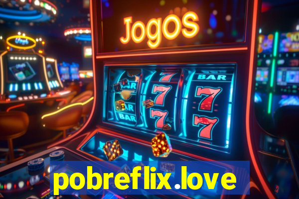 pobreflix.love