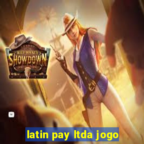 latin pay ltda jogo