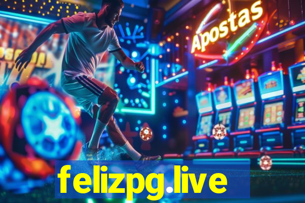 felizpg.live