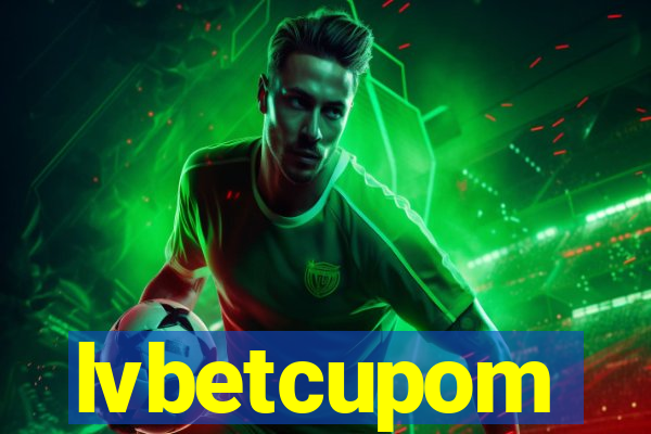 lvbetcupom