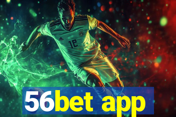 56bet app