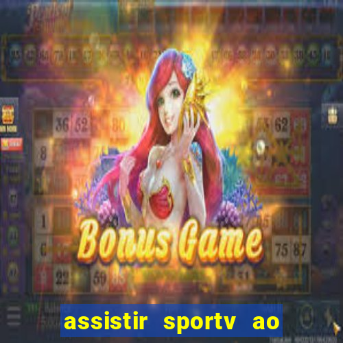 assistir sportv ao vivo agora