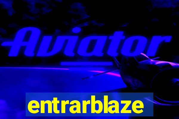 entrarblaze