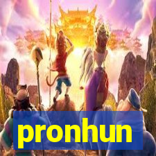 pronhun