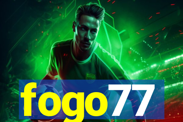 fogo77