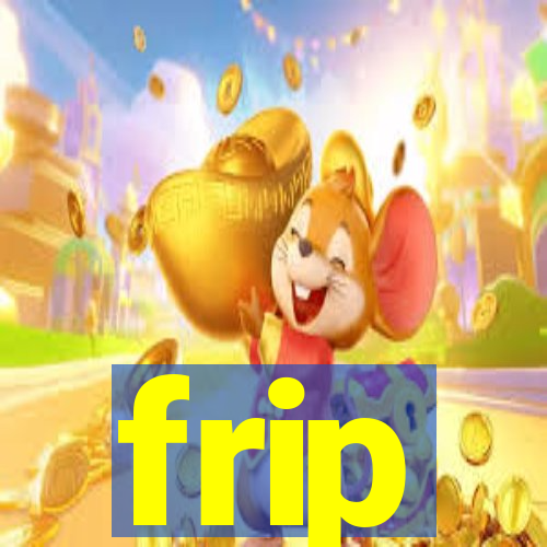 frip