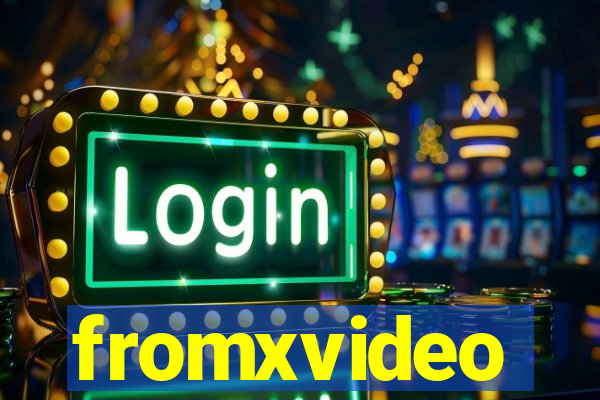 fromxvideo