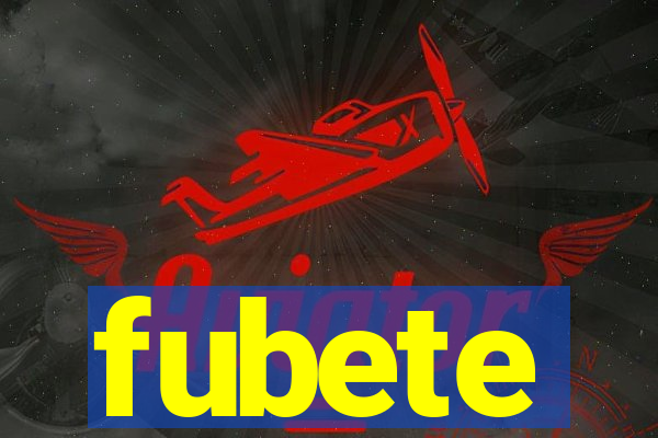 fubete