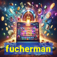 fucherman