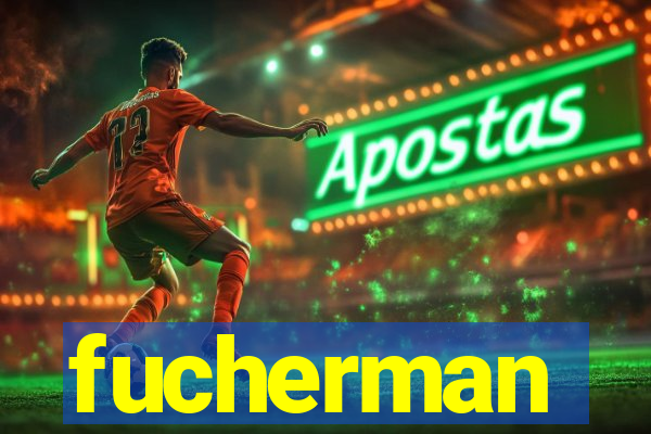 fucherman