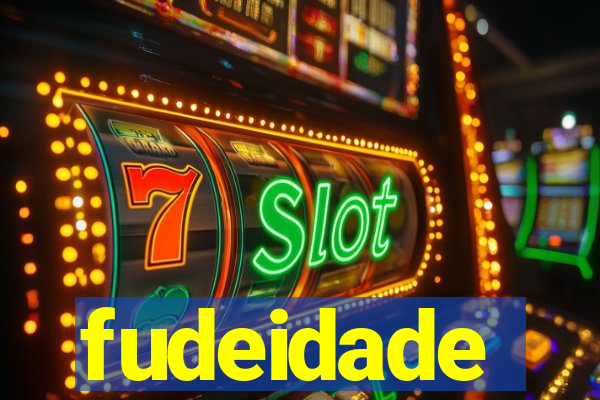 fudeidade