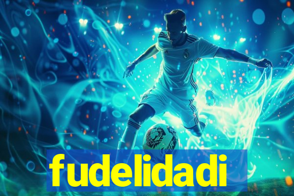 fudelidadi