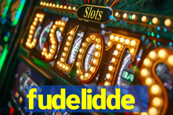 fudelidde