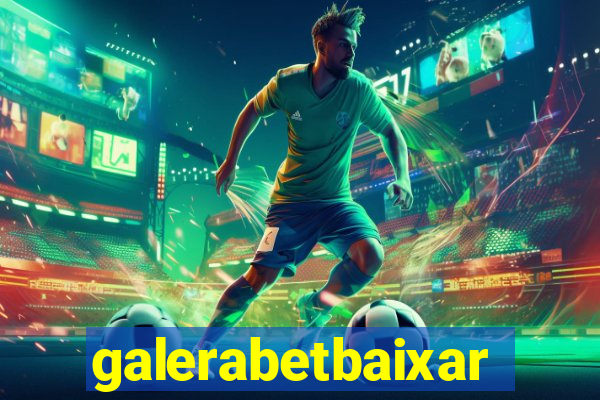 galerabetbaixar