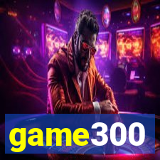 game300