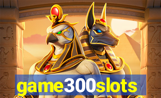 game300slots