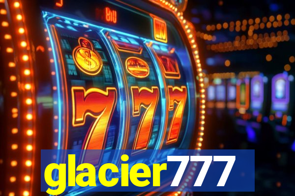 glacier777