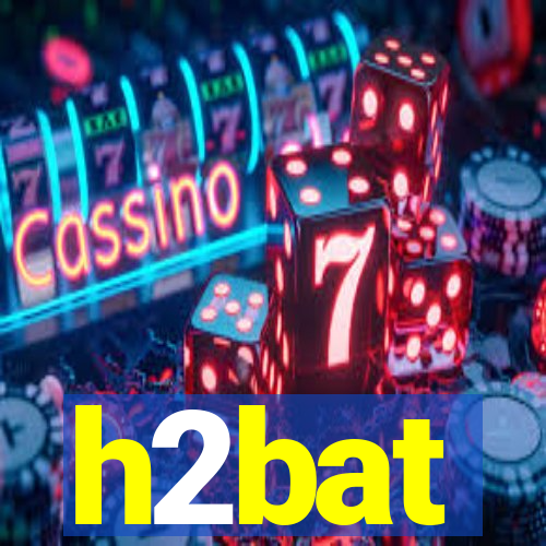 h2bat