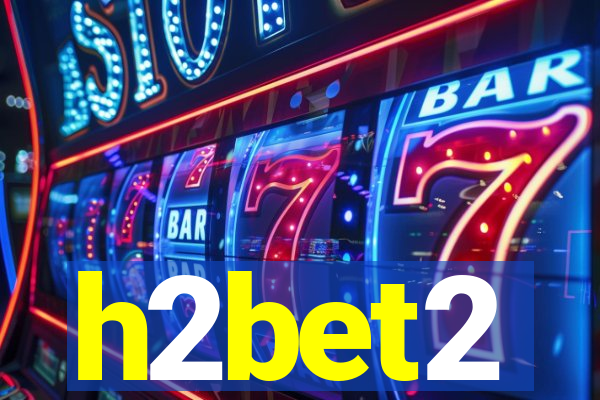 h2bet2