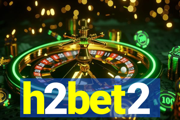 h2bet2