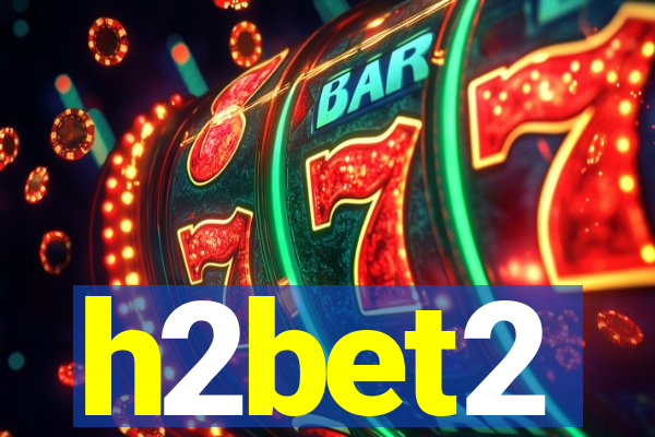 h2bet2