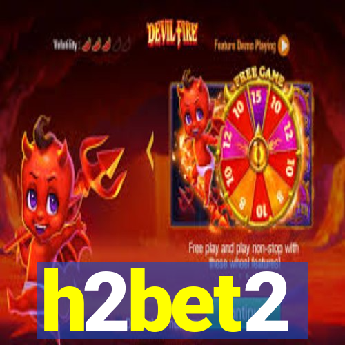 h2bet2