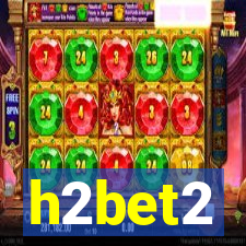 h2bet2