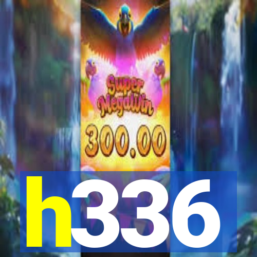 h336