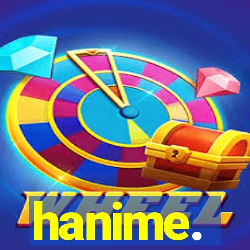 hanime.