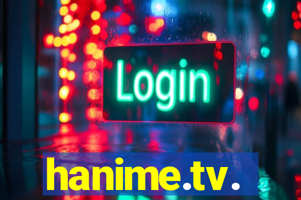 hanime.tv.