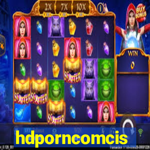 hdporncomcis