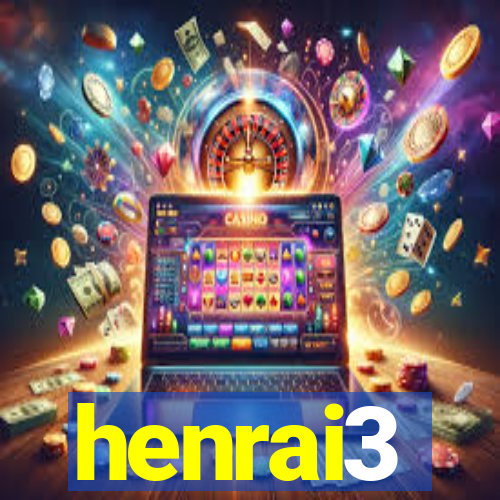 henrai3