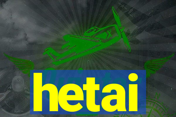 hetai