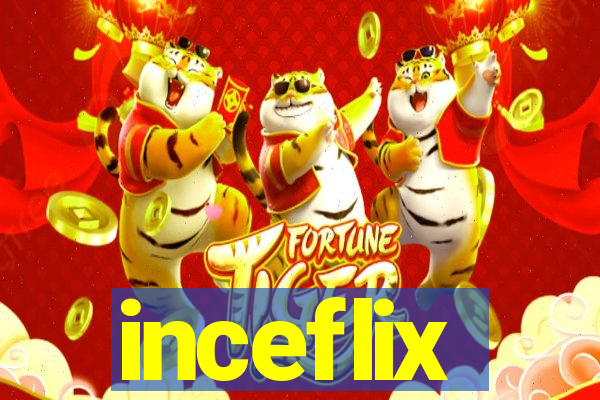 inceflix