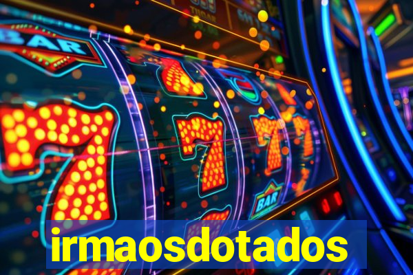 irmaosdotados