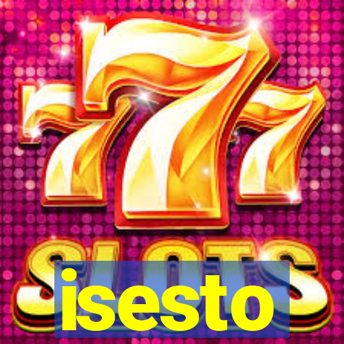 isesto